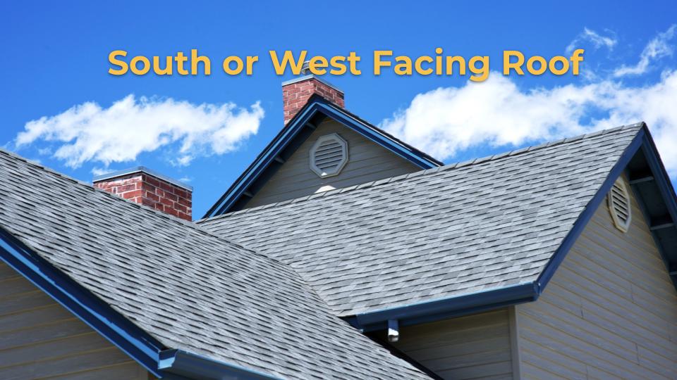 south and west facing roofs